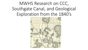 Southgate Canal, and Geological  Exploration from the 1840s  For at least 10,000 years Native
