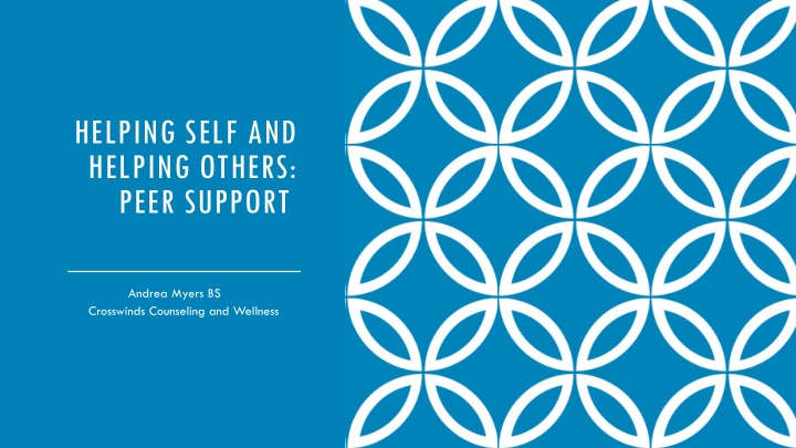 helping self and helping others peer support