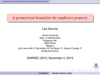 A geometrical bound for the sunflower property  Leo Storme  Ghent University  Dept. of Mathematics