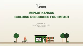 BUI  UILDIN  ING RESO  SOUR  URCE  CES  S FOR IMP  IMPACT  Presented By:  Steve Radley, President