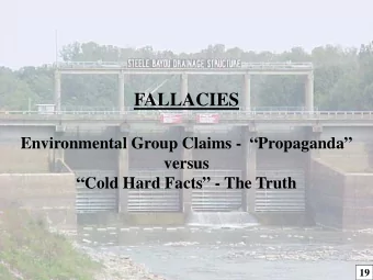 FALLACIES  Environmental Group Claims - Propaganda  versus  Cold Hard Facts - The Truth