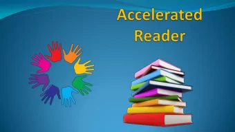 What is Accelerated Reader?  Accelerated Reader is a computer program that  helps teachers manage
