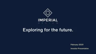 Exploring for the future.  February 2020  Investor Presentation  Forward Looking Statement.  THE