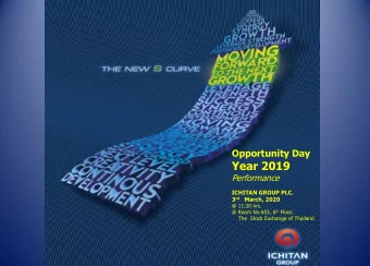 Year 2019  Performance  ICHITAN GROUP PLC. 3 rd March, 2020  @ 11:20 hrs. @ Room No.603, 6 th