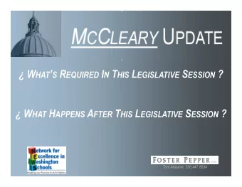 W HAT  S R EQUIRED I N T HIS L EGISLATIVE S ESSION ?  W HAT H APPENS A FTER T HIS L