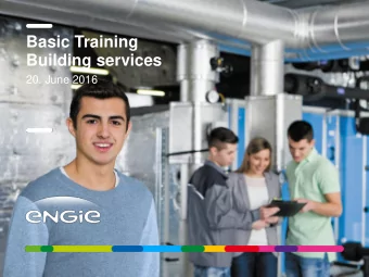 Basic Training  Building services  20. June 2016  ENGIE sets new standards worldwide. It strives to