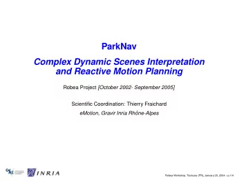 ParkNav  Complex Dynamic Scenes Interpretation  and Reactive Motion Planning Robea Project [October