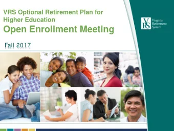 Open Enrollment Meeting  Fall 2017  2      Flat per-participant pricing  Updated VRS ORPHE