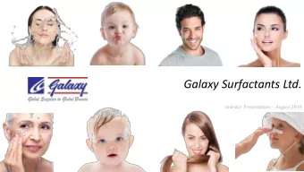 Galaxy Surfactants Ltd.  Investor Presentation - August 2018  Safe Harbor This presentation and the