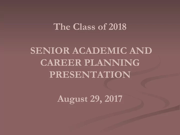 the class of 2018 senior academic and career planning