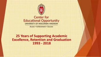 25 Years of Supporting Academic  Excellence, Retention and Graduation  1993 - 2018  Lets
