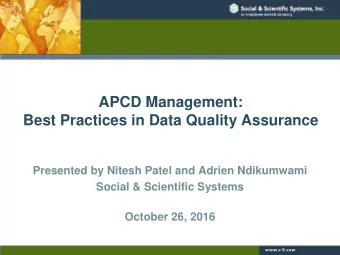 APCD Management:  Best Practices in Data Quality Assurance  Presented by Nitesh Patel and Adrien