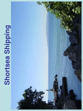 Shortsea Shipping  CURRENT MEMBERS  Oct 2008: 21 Shortsea Promotion Centres  Ireland