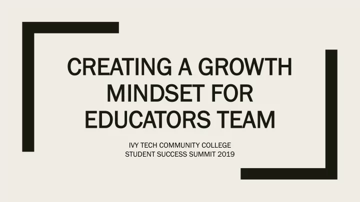 crea eatin ing a a growth h mindse set for or ed educ