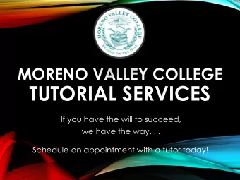 TUTORIAL SERVICES  If you have the will to succeed,  we have the way. . .  Schedule an appointment