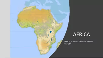 AFRICA  AFRICA, GAMBIA AND MY FAMILY  HISTORY  FACTS ABOUT  AFRICA  The African continent has