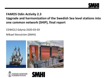 FAMOS Odin Activity 2.3  Upgrade and harmonization of the Swedish Sea level stations into  one