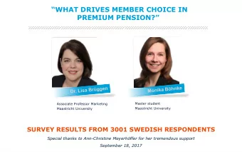 WHAT DRIVES MEMBER CHOICE IN PREMIUM PENSION?  Master student  Associate Professor Marketing