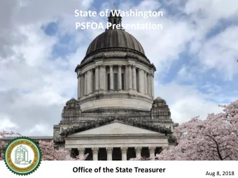 State of Washington  PSFOA Presentation  Office of the State Treasurer  Aug 8, 2018  Agenda  The