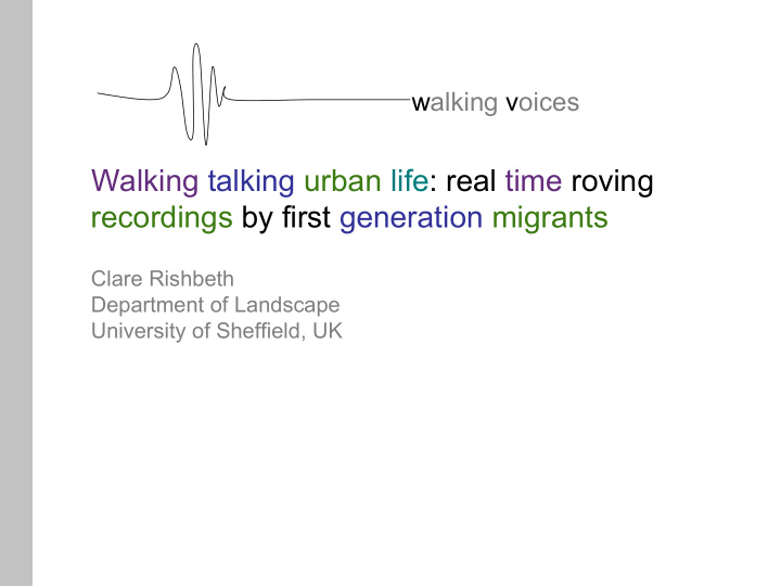 walking talking urban life real time roving recordings by