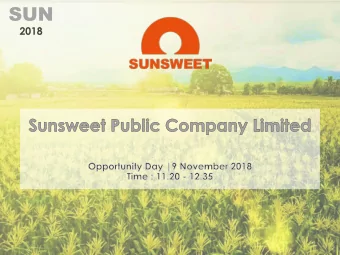 SUN  2018  1  AGENDA  (1) COMPANY OVERVIEWS  (2) BUSINESS UPDATE  (3) FINANCIAL HIGHLIGHTS  (4)