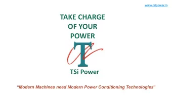 OF YOUR  POWER  TSi Power Modern Machines need Modern Power Conditioning Technologies   Power
