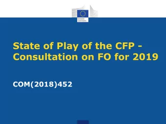 Consultation on FO for 2019  COM(2018)452  Introductory Remarks  The Communication aims to: