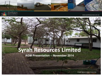 Syrah Resources Limited  Image: Core from Ativa Zone AGM Presentation  November 2014  being
