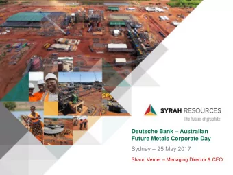 Future Metals Corporate Day Sydney  25 May 2017 Shaun Verner  Managing Director &amp; CEO