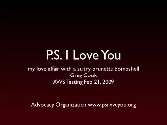 P  .S. I Love  You  my love affair with a sultry brunette bombshell  Greg Cook  AWS Tasting Feb 21,