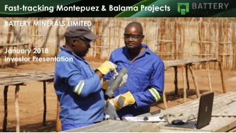 Fast-tracking Montepuez &amp; Balama Projects  BATTERY MINERALS LIMITED  January 2018  Investor