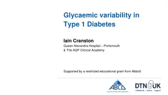 Glycaemic variability in  Type 1 Diabetes  Iain Cranston Queen Alexandra Hospital  Portsmouth