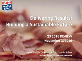 Building a Sustainable Future  Q3 2016 REVIEW  November 2, 2016  Michael McCain, President and