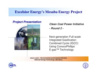 Excelsior Energys Mesaba Energy Project  Project Presentation  Clean Coal Power Initiative  -