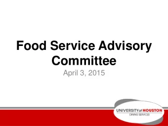 Food Service Advisory  Committee  April 3, 2015  Open Forum  Hours of Operation for Finals,  Summer