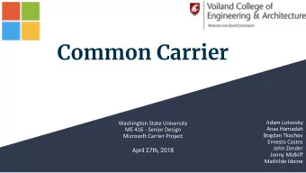 Common Carrier  Adam Lutovsky  Washington State University  Anas Hamadah  ME 416 - Senior Design