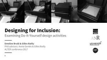 Designing for Inclusion:  Examining Do-It-Yourself design activities  Emeline Brul &amp; Gilles