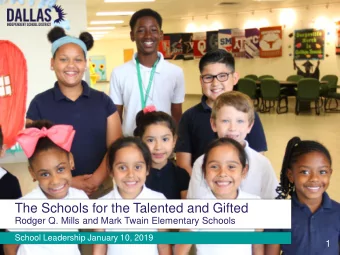 The Schools for the Talented and Gifted  Rodger Q. Mills and Mark Twain Elementary Schools  School