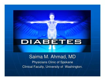 Saima M. Ahmad, MD  M. Ahmad, MD  Saima  Physicians Clinic of Spokane  Physicians Clinic of Spokane