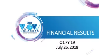 FIN  INANCIAL RESULTS  Q1 FY19  July 26, 2018  Environment  Global GDP growth outlook remains