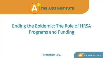 Programs and Funding  September 2019  Learnin  ing Obje  jectiv  ives  Understand the role HRSA
