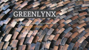 GREENLYNX And the state of deconstruction &amp; building materials reuse  Presentation to NCRA 2018