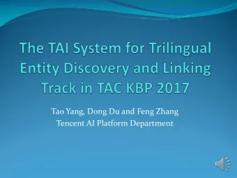 Tao Yang, Dong Du and Feng Zhang  Tencent AI Platform Department  Outline  Task Description