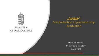 SoilW  ilWeb   -  Soil protection in precision crop  production  Anik, Juhsz Ph.D.