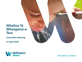 Whanganui-a-  Tara  Committee Meeting  11 April 2019  Our Taki  He wai, he wai  He wai herenga