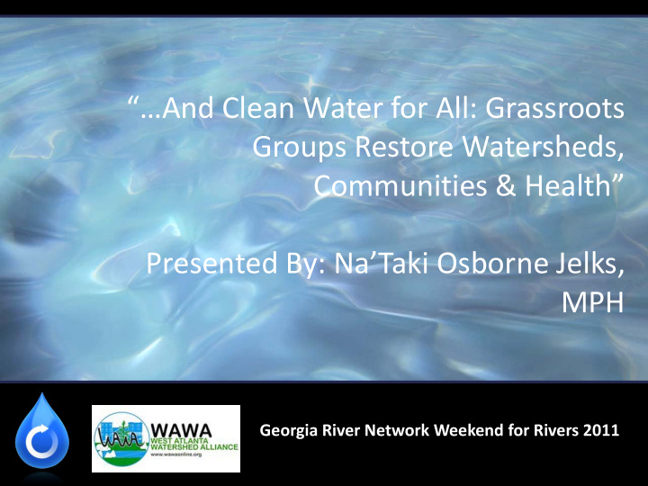 and clean water for all grassroots groups restore