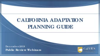 CAL  I  F  OR  NI  A ADAPT  AT  I  ON  PL  ANNI  NG GUI  DE  De c e mb e r 2019  Public  Re vie w