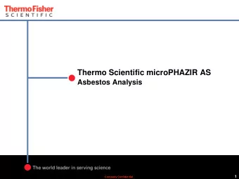 Thermo Scientific microPHAZIR AS  Asbestos Analysis  1  Company Confidential  Thermo Scientific: