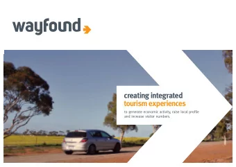 creating integrated  tourism experiences  to generate economic activity, raise local profjle  and