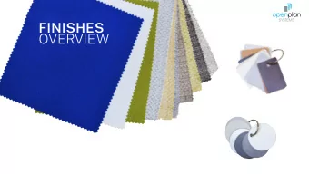 FINISHES  OVERVIEW  2019 FABRIC UPDATES  OPS is proud to now offer 360+ fabrics  across Grade 1 and